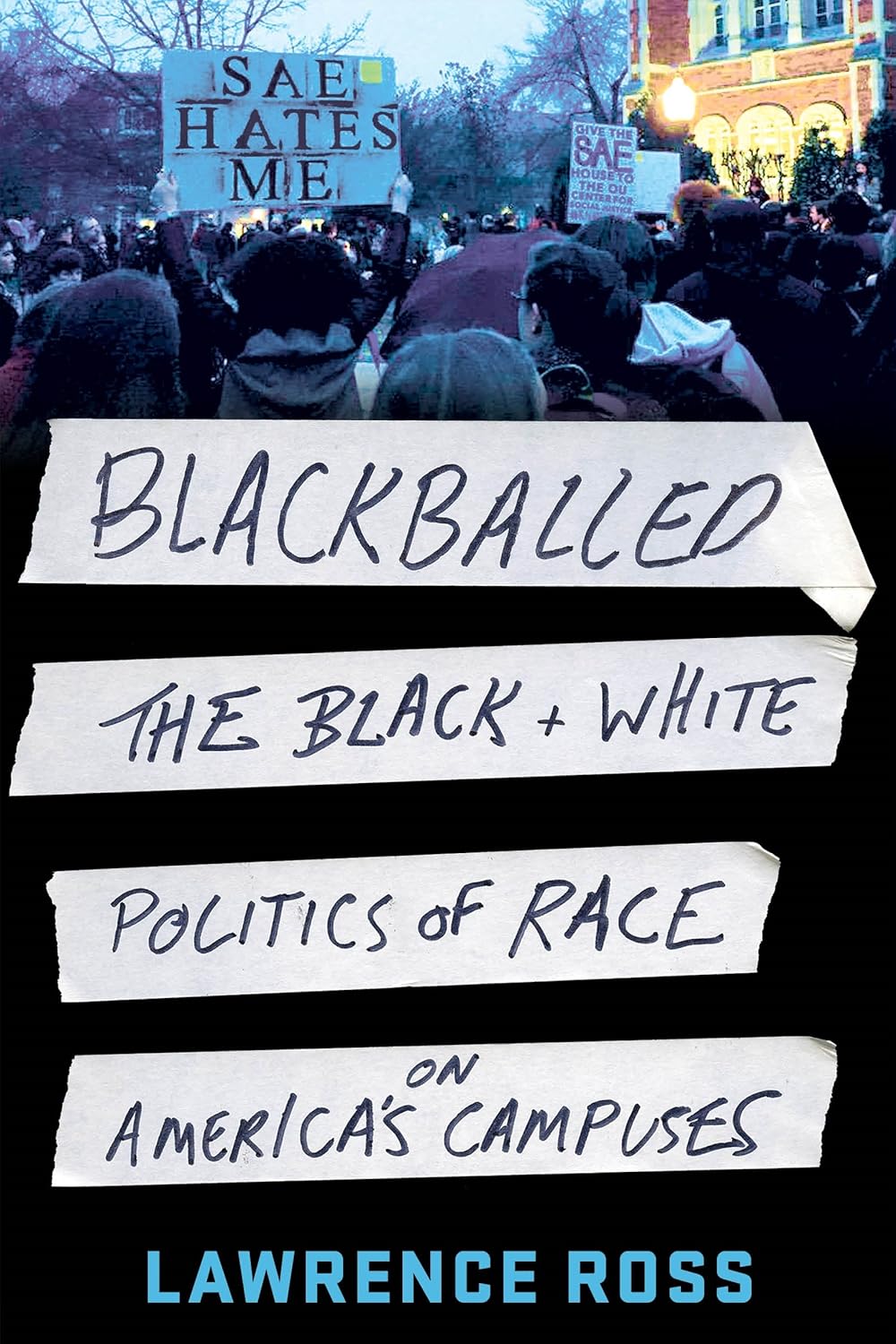 Blackballed: The Black and White Politics of Race on America’s Campuses