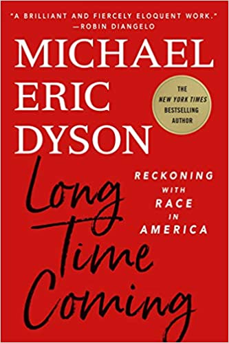 Book cover of Long Time Coming: Reckoning with Race in America (signed) by Michael Eric Dyson