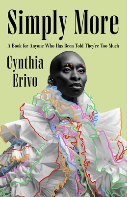 Book Cover Simply More: A Book for Anyone Who Has Been Told They’re Too Much by Cynthia Erivo
