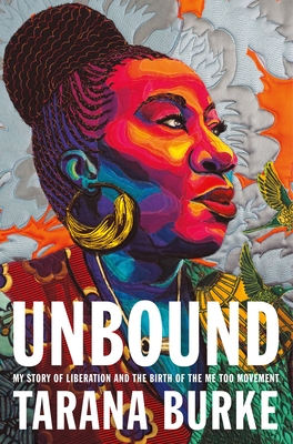 Book cover of Unbound: My Story of Liberation and the Birth of the Me Too Movement by Tarana Burke