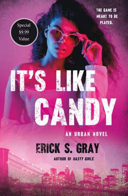 Click for more detail about It’s Like Candy: An Urban Novel by Erick S. Gray