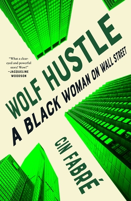 Book cover of Wolf Hustle: A Black Woman on Wall Street  by Cin Fabré