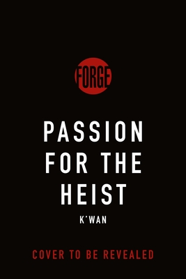 Book Cover Passion for the Heist by K’wan