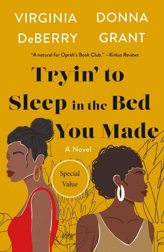 Book Cover Image of Tryin’ to Sleep in the Bed You Made (2023) by Virginia Deberry and Donna Grant