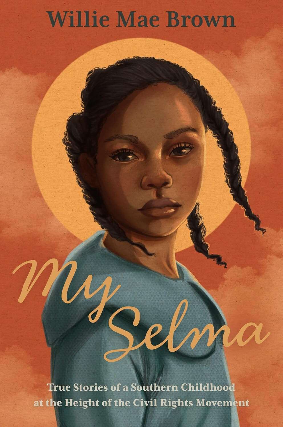 Cover: My Selma: True Stories of a Southern Childhood at the Height of the Civil Rights Movement