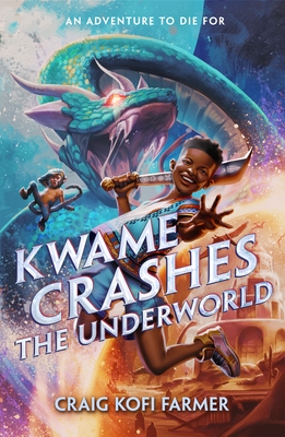 Book Cover Kwame Crashes the Underworld by Craig Kofi Farmer