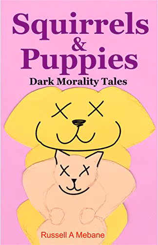 Cover of Squirrels & Puppies: Dark Morality Tales