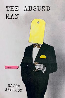 Book Cover Image of The Absurd Man: Poems by Major Jackson