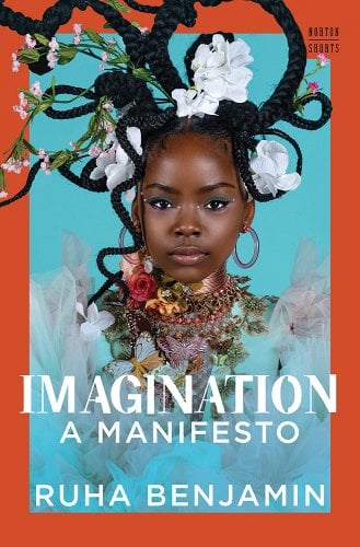 Book Cover Imagination: A Manifesto by Ruha Benjamin