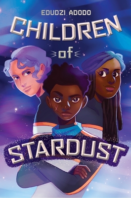 Book Cover Image of Children of Stardust by Edudzi Adodo