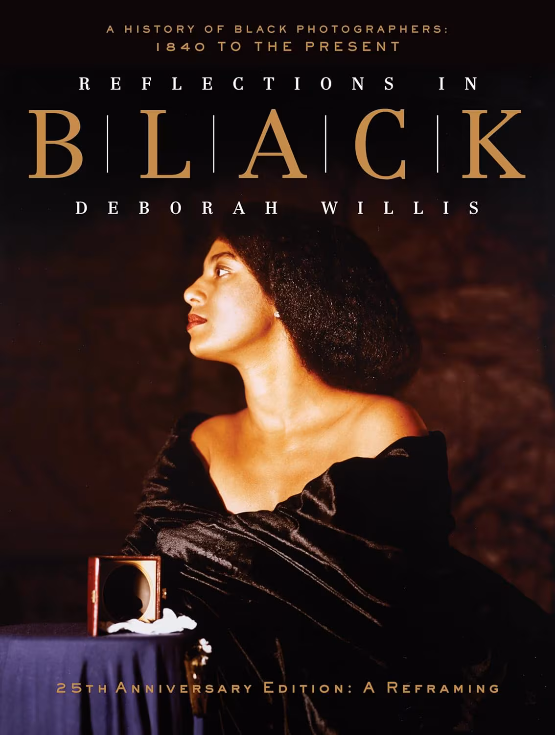 Reflections in Black: A History of Black Photographers: 1840 to the Present