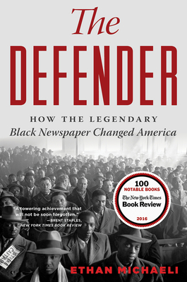 Book Cover The Defender: How the Legendary Black Newspaper Changed America by Ethan Michaeli