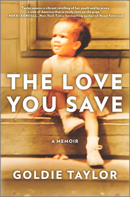The Love You Save: A Memoir 