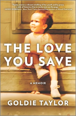Book Cover The Love You Save: A Memoir (Original) by Goldie Taylor