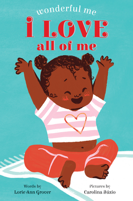 Book Cover I Love All of Me: Wonderful Me by Lorie Ann Grover