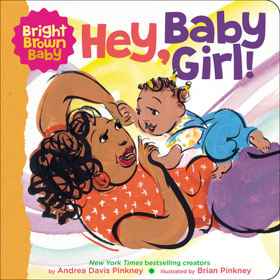 Book cover image of Hey, Baby Girl! by Andrea Davis Pinkney