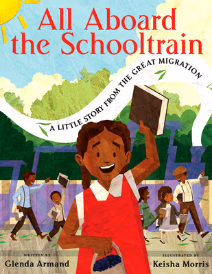 Cover: All Aboard the Schooltrain: A Little Story from the Great Migration