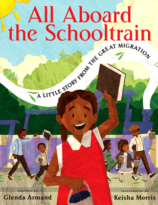 Book Cover All Aboard the Schooltrain: A Little Story from the Great Migration by Glenda Armand