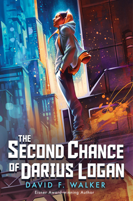 Book Cover The Second Chance of Darius Logan by David F. Walker