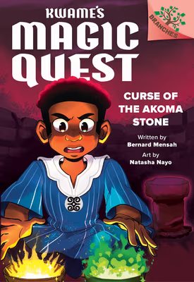 Curse of the Akoma Stone: A Branches Book (Kwame’s Magic Quest #4)