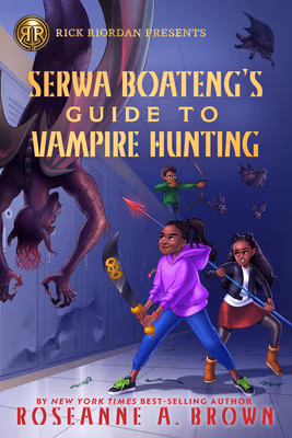 Cover: Rick Riordan Presents Serwa Boateng’s Guide to Vampire Hunting