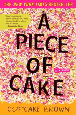 Cover: A Piece of Cake: A Memoir