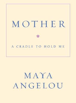 Mother: A Cradle to Hold Me