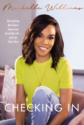 Book Cover Checking in: How Getting Real about Depression Saved My Life—And Can Save Yours by Michelle Williams