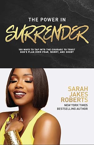 book cover The Power in Surrender: 100 Ways to Tap Into the Courage to Trust God’s Plan Over Fear, Worry, and Doubt by Sarah Jakes Roberts