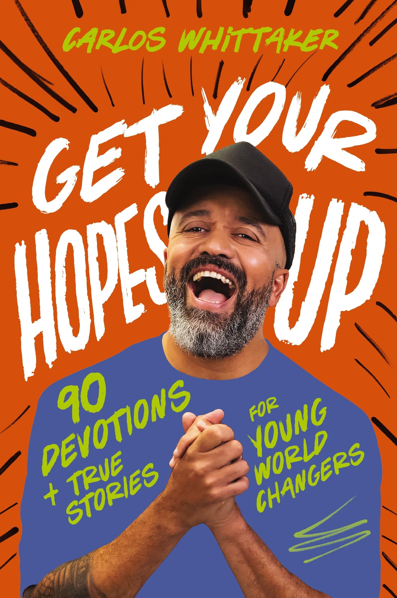 Book Cover Get Your Hopes Up: 90 Devotions and True Stories for Young World Changers by Carlos Whittaker
