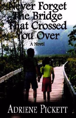 Cover: Never Forget the Bridge That Crossed You over