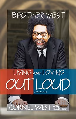 Brother West: Living And Loving Out Loud, A Memoir
