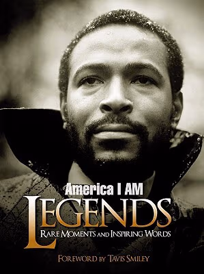 Cover: America I Am Legends: Rare Moments And Inspiring Words