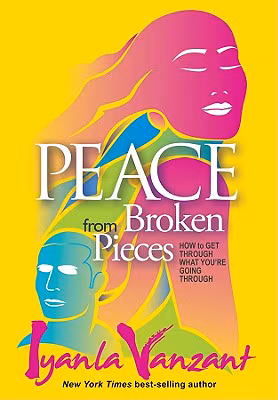 Cover: Peace From Broken Pieces: How to Get Through What You’re Going Through