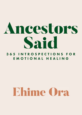 Cover: Ancestors Said: 365 Introspections for Emotional Healing