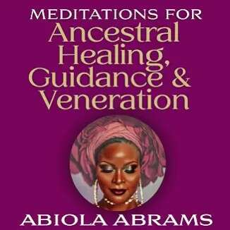 Cover for Meditations For Ancestral Healing, Guidance & Veneration
