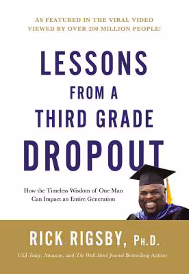 Cover: Lessons from a Third Grade Dropout: How the Timeless Wisdom of One Man Can Impact an Entire Generation