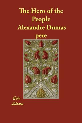 Book Cover The Hero of the People by Alexandre Dumas