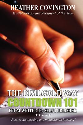 Click for a larger image of The Disilgold Way: Countdown 101 From Writer to Self Publisher