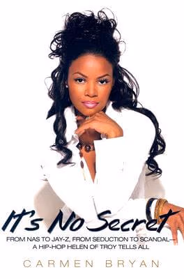 It’s No Secret: From Nas to Jay-Z, from Seduction to Scandal—a Hip-Hop Helen of Troy Tells All