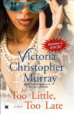 Book Cover Too Little, Too Late: A Novel by Victoria Christopher Murray