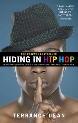 Book cover of Hiding in Hip Hop: On the Down Low in the Entertainment Industry--From Music to Hollywood by Terrance Dean
