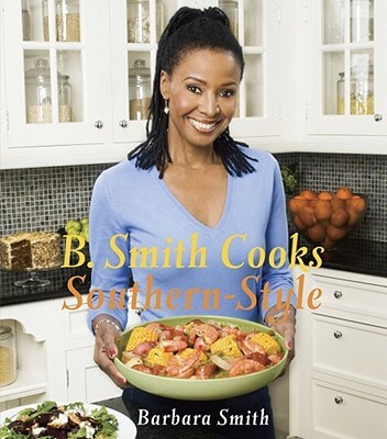 Book Cover Image of B. Smith Cooks Southern-Style by B. Smith