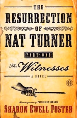 The Resurrection Of Nat Turner, Part 1: The Witnesses: A Novel
