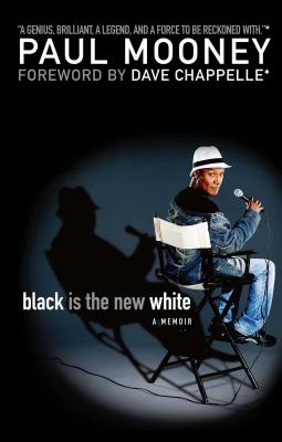 Book Cover Black Is the New White by Paul Mooney