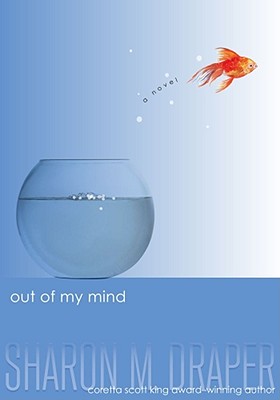 Book Cover Image of Out Of My Mind by Sharon M. Draper
