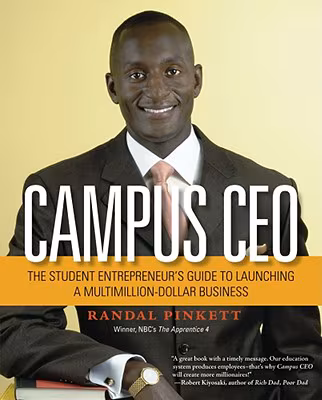 Campus CEO: The Student Entrepreneur’s Guide to Launching a Multi-Million-Dollar Business