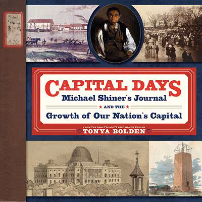Cover: Capital Days: Michael Shiner’s Journal and the Growth of Our Nation’s Capital