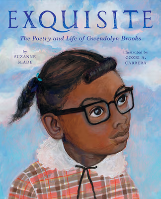 Cover art for Exquisite: The Poetry and Life of Gwendolyn Brooks