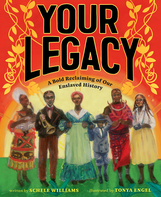 Book Cover Your Legacy: A Bold Reclaiming of Our Enslaved History by Schele Williams